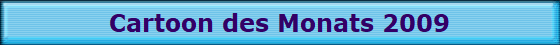 Cartoon des Monats 2009