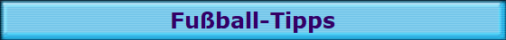 Fu�ball-Tipps